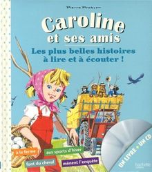 Caroline et ses amis : les plus belles histoires à lire et à écouter !