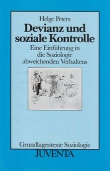 Peters, Devianz und soziale Kontrolle: Eine Einführung in die Soziologie abweichenden Verhaltens