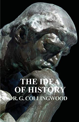 Collingwood, R. G. The Idea Of History