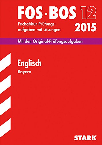 Abschluss-Prüfungsaufgaben Fachoberschule /Berufsoberschule Bayern