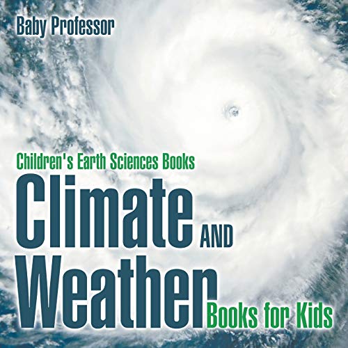 Climate and Weather Books for Kids Children's Earth Sciences Books