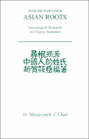 In Search of Your Asian Roots: Genealogical Resources on Chinese Surnames
