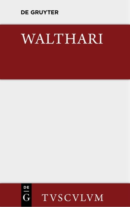 Walthari: Ein deutsches Helden- und Liebeslied der Völkerwanderungszeit (Sammlung Tusculum)