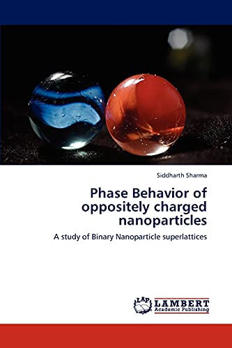 Phase Behavior of oppositely charged nanoparticles: A study of Binary Nanoparticle superlattices