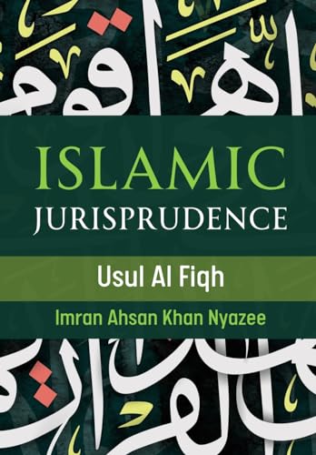 Nyazee, Imran Ahsan Khan Islamic Jurisprudence - Usul Al Fiqh