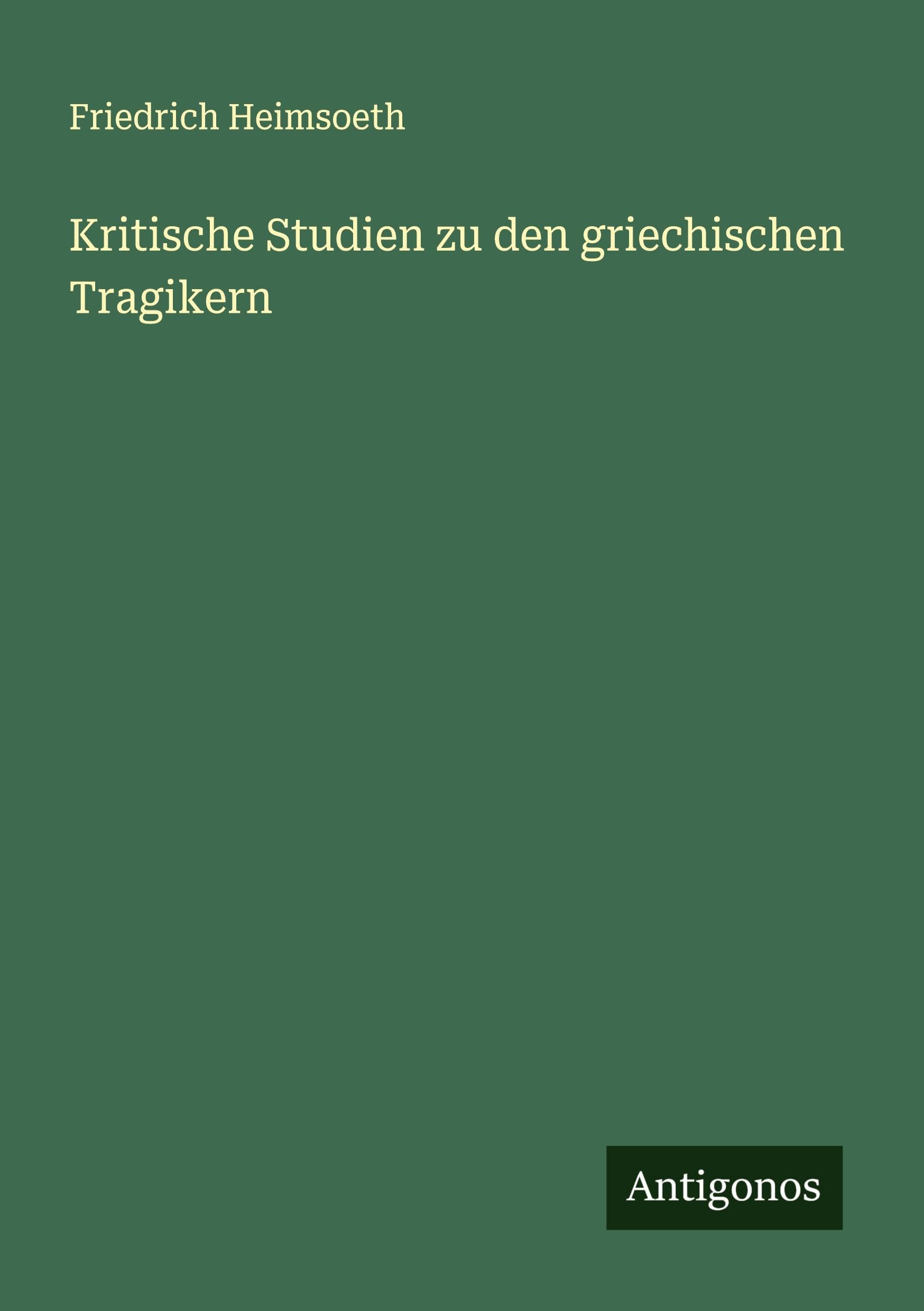 Kritische Studien zu den griechischen Tragikern