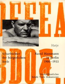 Scharfrichter der bürgerlichen Seele. Raoul Hausmann in Berlin 1900 - 1933 von Hausmann, Raoul, Züchner, Eva | Buch | Zustand gut