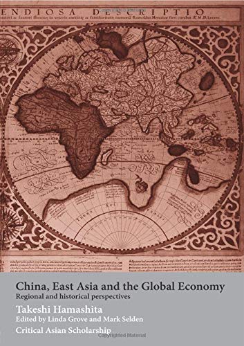 China, East Asia and the Global Economy: Regional and Historical Perspectives (Asia's Transformations (Paperback))
