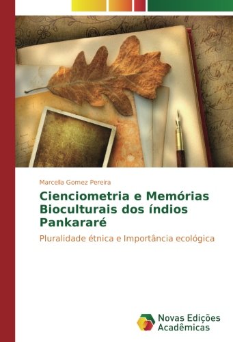 Cienciometria e Memórias Bioculturais dos índios Pankararé: Pluralidade étnica e Importância ecológica