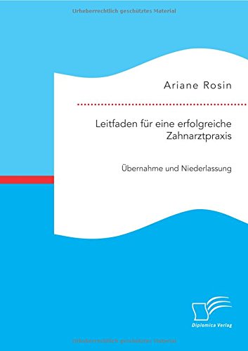 Leitfaden für eine erfolgreiche Zahnarztpraxis: Übernahme und Niederlassung