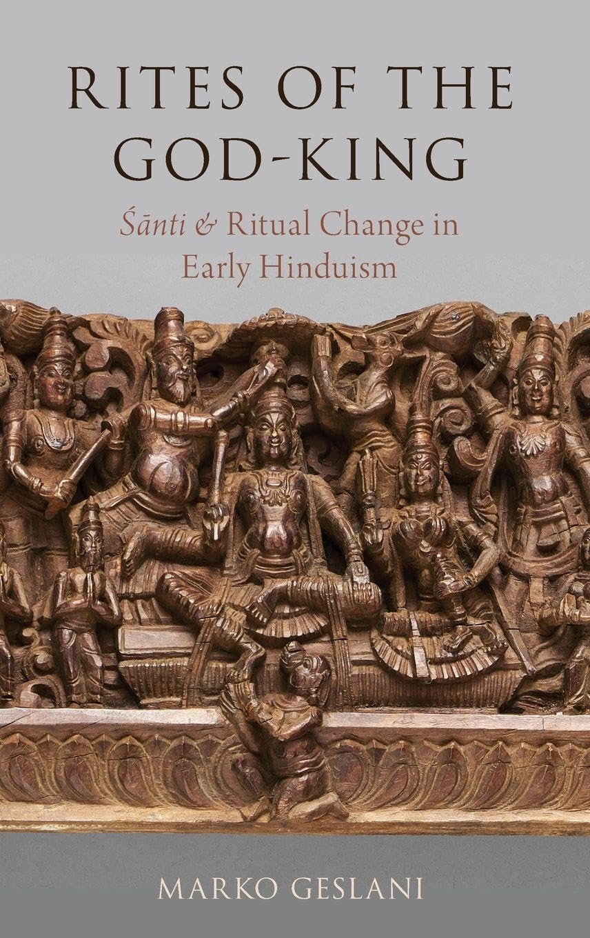 Rites of the God-King: Santi and Ritual Change in Early Hinduism (Oxford Ritual Studies)