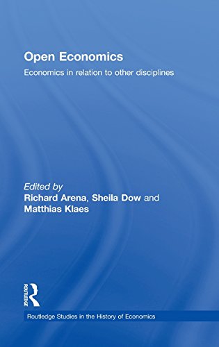 Open Economics: Economics in Relation to Other Disciplines (Routledge Studies in the History of Economics, Band 100)