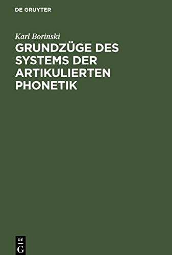 Grundzüge des Systems der artikulierten Phonetik: Zur Revision der Prinzipien der Sprachwissenschaft
