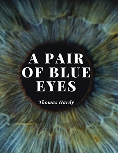 A Pair of Blue Eyes: The Love Triangle of a Young Woman - A Battle Between her Heart, her Mind and The Expectations of Those Around Her