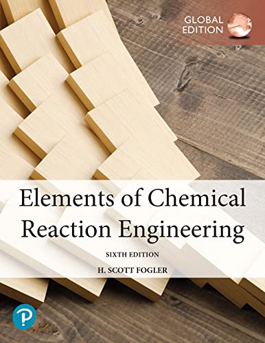 H. Fogler Elements Of Chemical Reaction Engineering, Global Edition