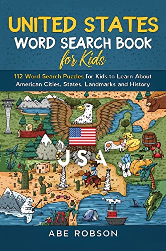United States Word Search Book for Kids: 112 Word Search Puzzles for Kids to Learn About American Cities, States, Landmarks and History (Word Search for Kids)