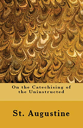 On the Catechising of the Uninstructed (Lighthouse Church Fathers, Band 46)