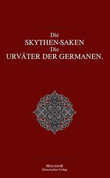 Die Skythen-Saken: Die Urväter der Germanen