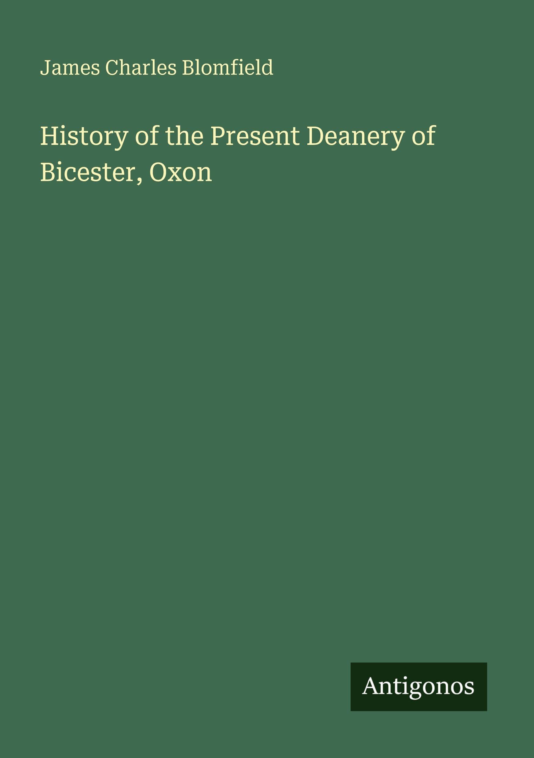 History of the Present Deanery of Bicester, Oxon