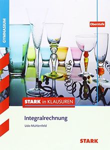 Stark in Klausuren - Mathematik Integralrechnung Oberstufe Gymnasium