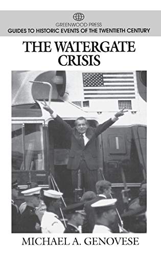 The Watergate Crisis (Greenwood Press Guides to Historic Events of the Twentieth Century)