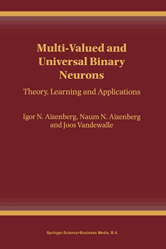Multi-Valued and Universal Binary Neurons: Theory, Learning and Applications