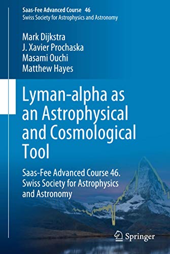 Lyman-alpha as an Astrophysical and Cosmological Tool: Saas-Fee Advanced Course 46. Swiss Society for Astrophysics and Astronomy