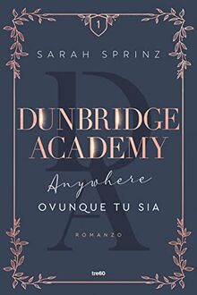 Anywhere. Ovunque tu sia. Dunbridge Academy (Narrativa TRE60)