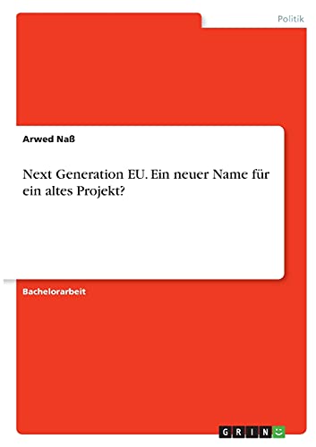 Next Generation EU. Ein neuer Name für ein altes Projekt?
