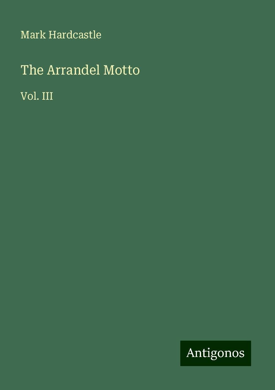 The Arrandel Motto: Vol. III