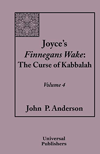 Joyce's Finnegans Wake: The Curse of Kabbalah Volume 4