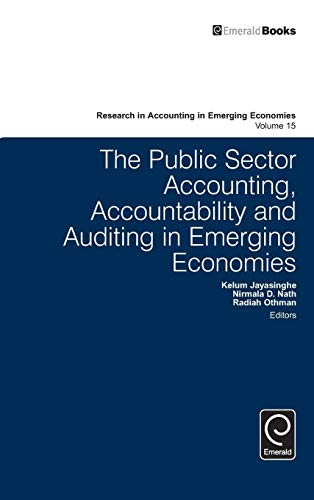 The Public Sector Accounting, Accountability and Auditing in Emerging Economies' (Research in Accounting in Emerging Economies, 15, Band 15)