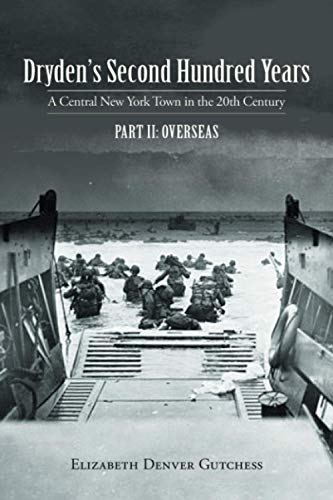Dryden?s Second Hundred Years: A Central New York Town in the 20th Century: Part II: Overseas
