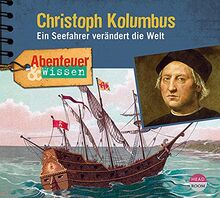 Abenteuer & Wissen: Christoph Kolumbus: Ein Seefahrer verändert die Welt