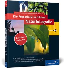 Die Fotoschule in Bildern. Naturfotografie (Galileo Design) von Bartocha, Sandra, Bollmann, Werner | Buch | Zustand sehr gut