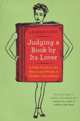 Judging a Book by Its Lover: A Field Guide to the Hearts and Minds of Readers Everywhere