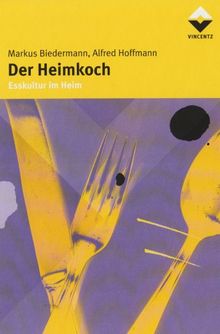 Der Heimkoch: Esskultur im Heim