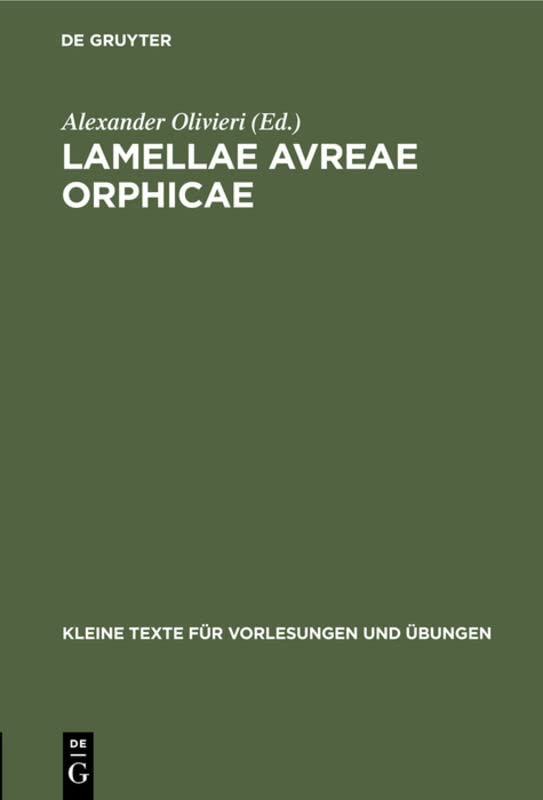 Lamellae avreae Orphicae (Kleine Texte für Vorlesungen und Übungen, 133, Band 133)
