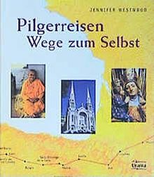 Pilgerreisen - Wege zum Selbst