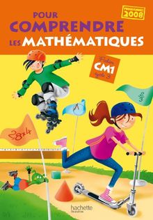 Pour comprendre les mathématiques CM1, cycle 3 : fichier élève : programmes 2008