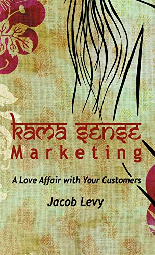 Kama Sense Marketing: A Love Affair with Your Customers x-1