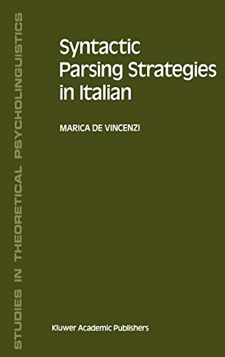 Syntactic Parsing Strategies in Italian: The Minimal Chain Principle (Studies in Theoretical Psycholinguistics, 12, Band 12)