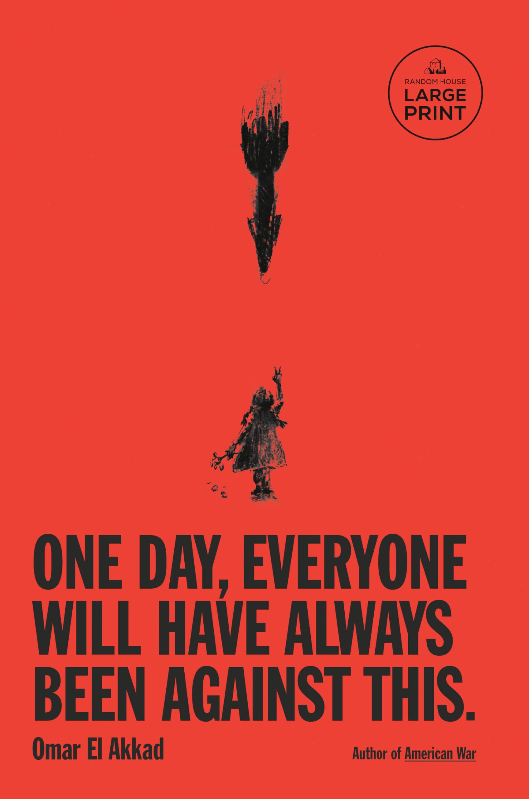 Akkad, Omar El One Day, Everyone Will Have Always Been Against This