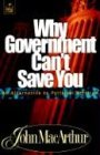 Why Government Can't Save You: An Alternative to Political Activism (Bible for Life)