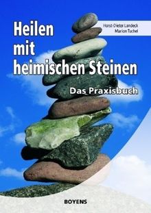 Heilen mit heimischen Steinen: Das Praxisbuch