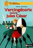 Vercingétorix contre Jules César