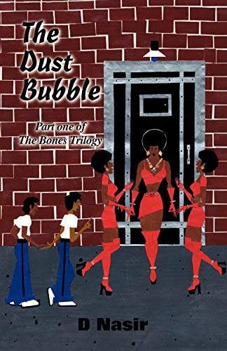 The Dust Bubble: Part One of the Bones Trilogy