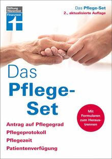 Das Pflege-Set: Antrag auf Pflegegrad, Pflegeprotokoll, Pflegezeit, Patientenverfügung. Mit Formularen zum Heraustrennen