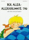 Der aller-allerschlimmste Tag