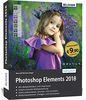 Sonderausgabe: Photoshop Elements 2018 - Das umfangreiche Praxisbuch: 542 Seiten - leicht verständlich und komplett in Farbe!